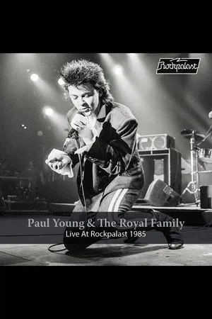 Paul Young & The Royal Family - Live At Rockpalast 1985