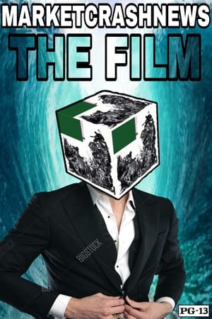 Marketcrashnews: The Film