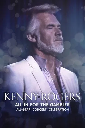 All In For The Gambler: Kenny Rogers Farewell Concert Celebration poszter