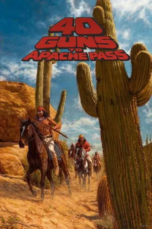 40 Guns to Apache Pass poszter