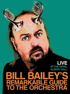 Bill Bailey's Remarkable Guide to the Orchestra poszter