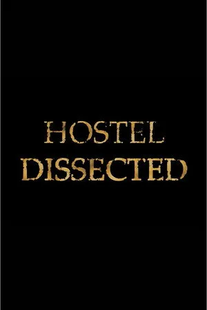 Hostel Dissected