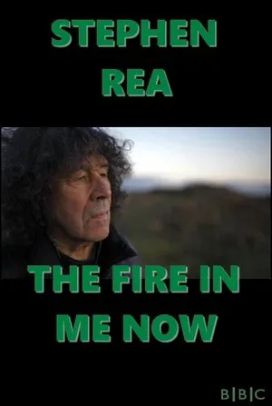 Stephen Rea: The Fire in Me Now
