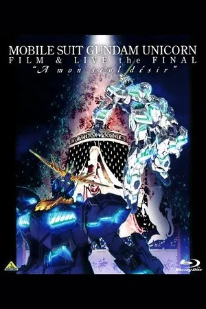 Mobile Suit Gundam Unicorn Film And Live The Final - A Mon Seul Desir poszter