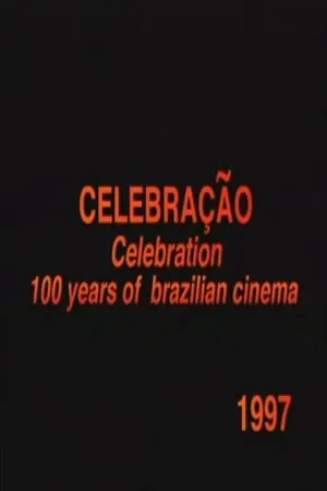 Celebração - 100 Anos do Cinema Nacional