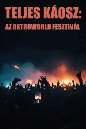 Teljes káosz: Az Astroworld Fesztivál
