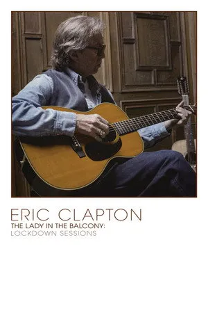 Eric Clapton: The Lady in the Balcony - Lockdown Sessions poszter