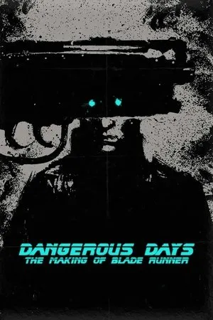 Dangerous Days: Making Blade Runner poszter
