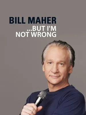 Bill Maher: "... But I'm Not Wrong" poszter