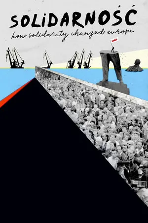 Solidarność: How Solidarity Changed Europe poszter