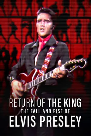 A Király visszatér: Elvis Presley bukása és felemelkedése poszter