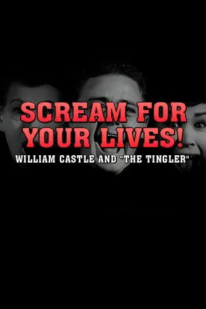 Scream For Your Lives: William Castle and 'The Tingler' poszter