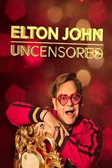 Elton John: Uncensored poszter