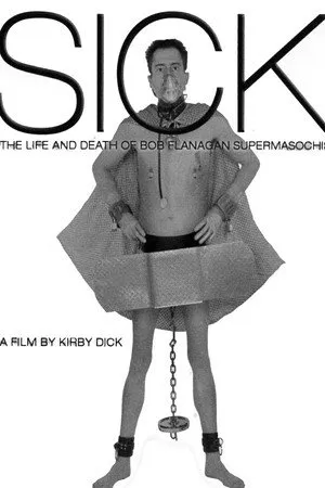Sick: The Life and Death of Bob Flanagan, Supermasochist poszter