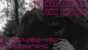 Eternal Return - PINK Edition háttérkép