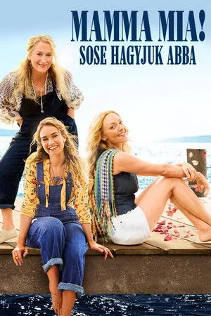 Mamma Mia! Sose hagyjuk abba
