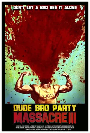 Dude Bro Party Massacre III poszter