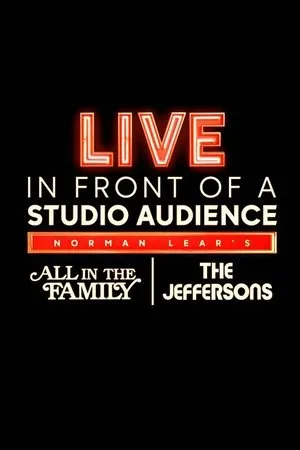 Live in Front of a Studio Audience: Norman Lear's "All in the Family" and "The Jeffersons" poszter