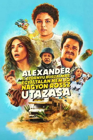 Alexander és az ő szörnyű, borzalmas, egyáltalán nem jó, nagyon rossz utazása