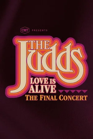 The Judds: Love Is Alive - The Final Concert poszter