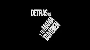 Behind the Scenes of 'Y Tu Mamá También' háttérkép
