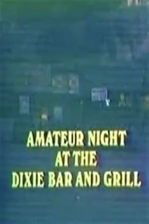 Amateur Night at the Dixie Bar and Grill poszter