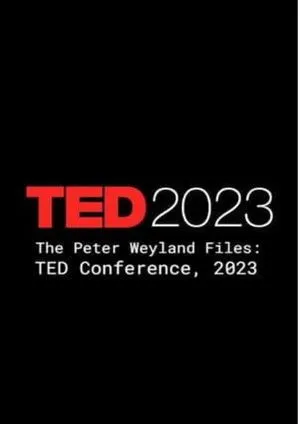 The Peter Weyland Files: TED Conference, 2023