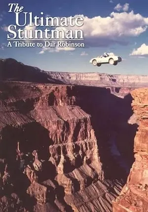 The Ultimate Stuntman: A Tribute to Dar Robinson poszter