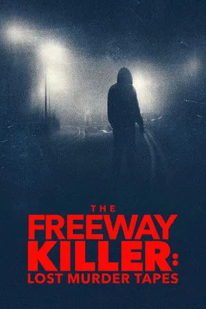 The Freeway Killer: Lost Murder Tapes