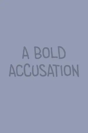 A Bold Accusation