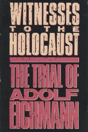Witnesses to the Holocaust: The Trial of Adolf Eichmann