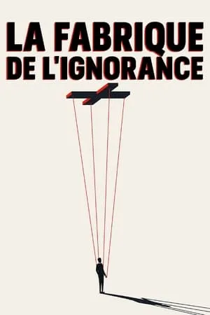 La Fabrique de l'ignorance poszter