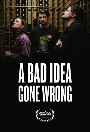 A Bad Idea Gone Wrong poszter