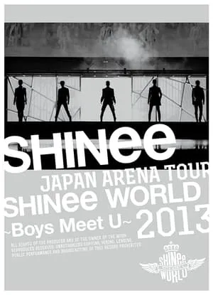 SHINee JAPAN ARENA TOUR SHINee WORLD 2013～Boys Meet U～ poszter