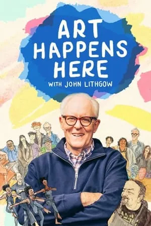 Art Happens Here with John Lithgow poszter