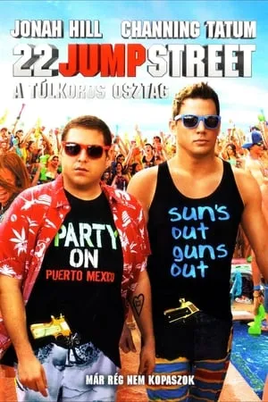 22 Jump Street - A túlkoros osztag