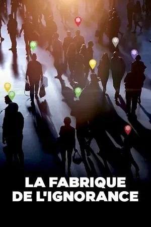 La Fabrique de l'ignorance poszter