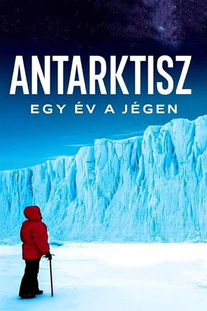 Antarktisz: Egy év a jégen