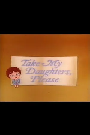 Take My Daughters, Please poszter