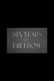 Six Years of Freedom