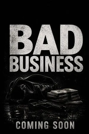 BAD BUSINESS