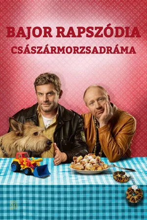 Bajor rapszódia - Császármorzsadráma