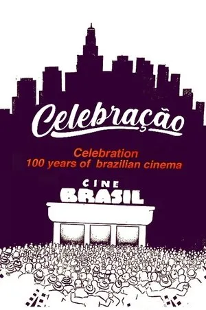 Celebração - 100 Anos do Cinema Nacional poszter
