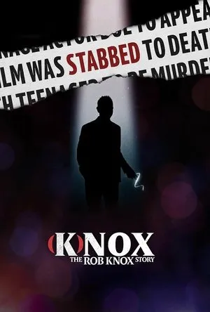 (K)nox: The Rob Knox Story