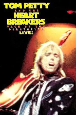 Tom Petty and the Heartbreakers: Pack Up the Plantation - Live! poszter