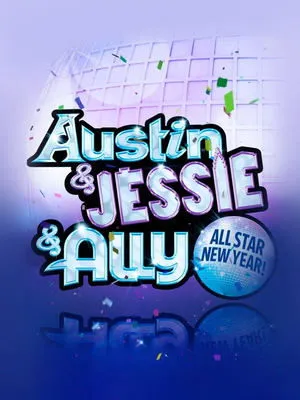 Austin & Jessie & Ally All Star New Year