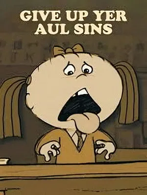 Give Up Yer Aul Sins