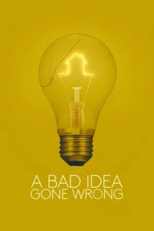 A Bad Idea Gone Wrong