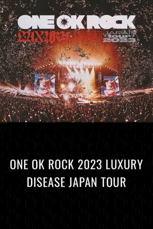ONE OK ROCK 2023 LUXURY DISEASE JAPAN TOUR poszter